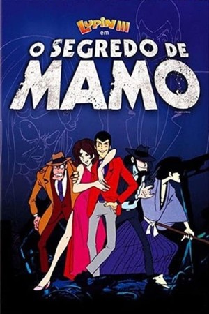 Capa do filme Lupin III: O Segredo de Mamo para assistir online em HD