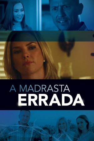 Capa do filme A Madrasta Errada para assistir online em HD