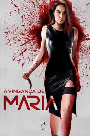 Capa do filme A Vingança de Maria para assistir online em HD