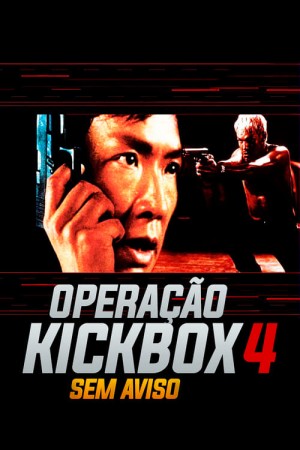 Capa do filme Operação Kickbox 4 - Sem Aviso para assistir online em HD