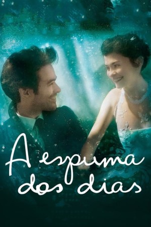 Capa do filme A Espuma dos Dias para assistir online em HD