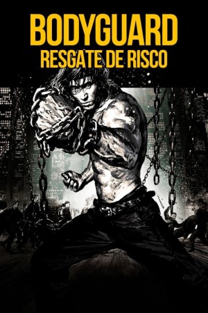 Capa do filme Bodyguard – Resgate de Risco para assistir online em HD